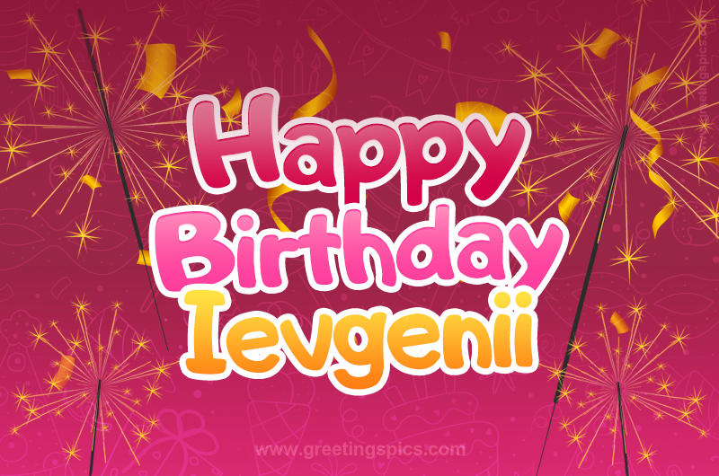 Happy Birthday Ievgenii Image with sparklers