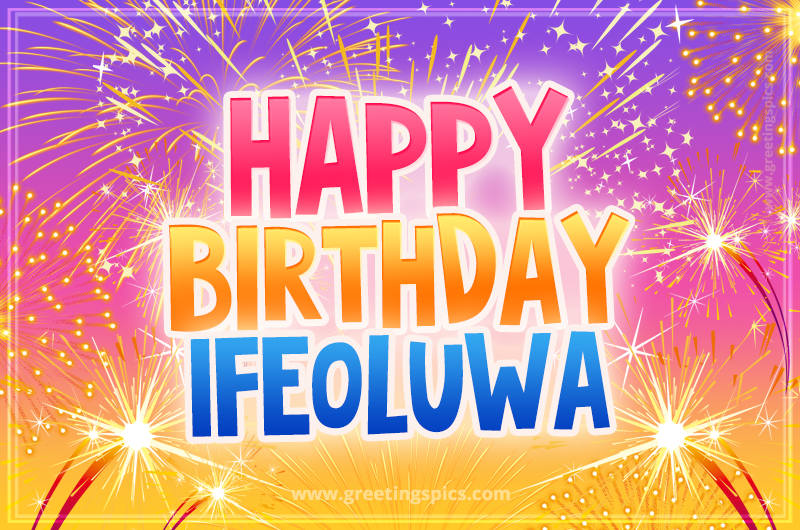 Happy Birthday Ifeoluwa Picture with fireworks