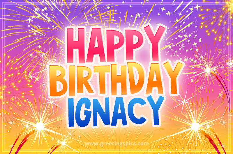 Happy Birthday Ignacy Picture with fireworks