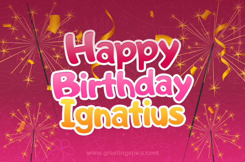 Happy Birthday Ignatius Image with sparklers