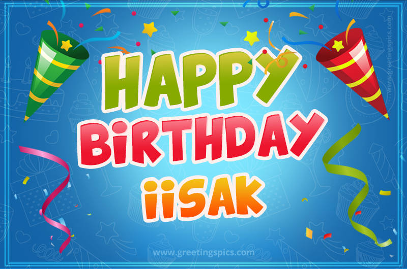 Happy Birthday Iisak picture with confetti and party poppers