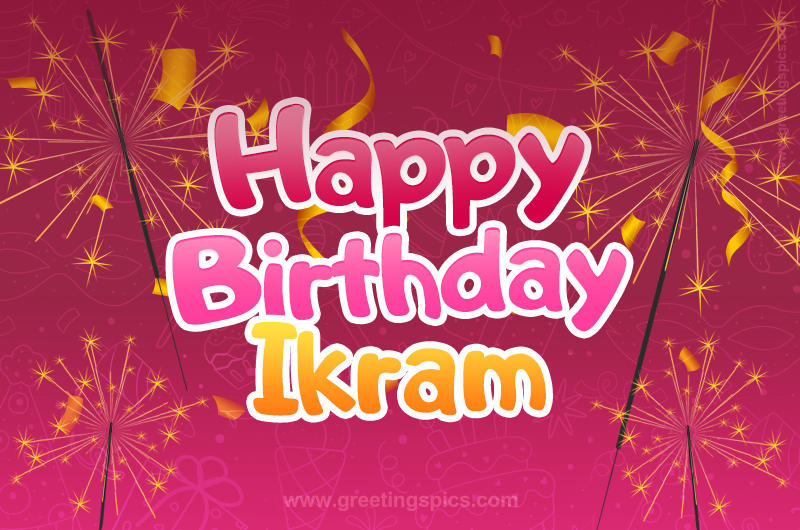 Happy Birthday Ikram Image with sparklers