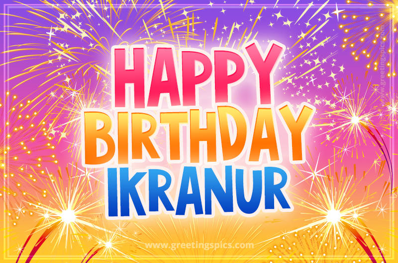 Happy Birthday Ikranur Picture with fireworks