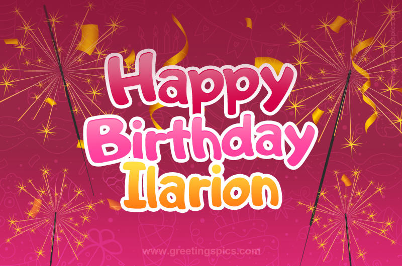 Happy Birthday Ilarion Image with sparklers