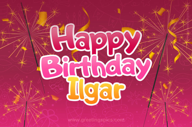 Happy Birthday Ilgar Image with sparklers