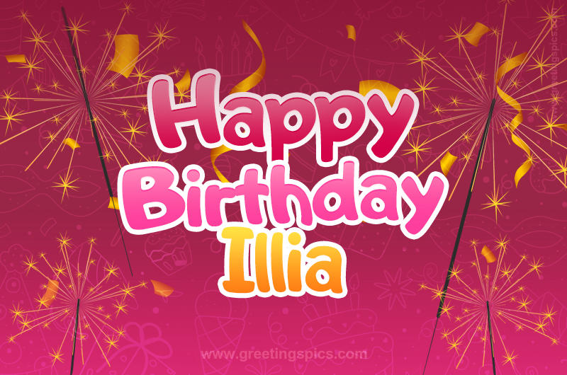 Happy Birthday Illia Image with sparklers