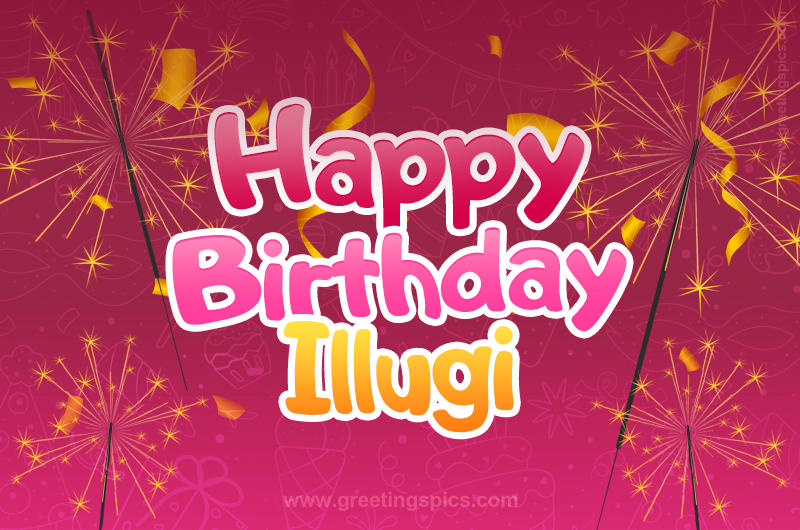 Happy Birthday Illugi Image with sparklers