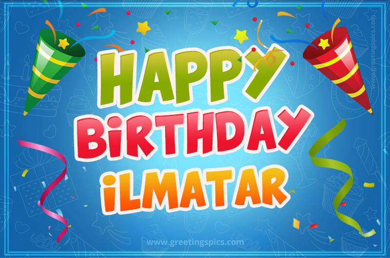 Happy Birthday Ilmatar picture with confetti and party poppers