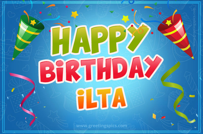 Happy Birthday Ilta picture with confetti and party poppers