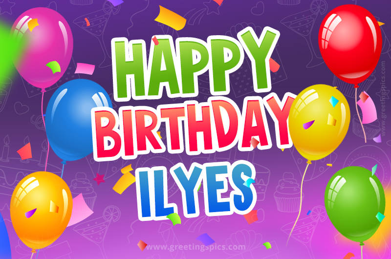 Happy Birthday Ilyes Festive Greeting Card