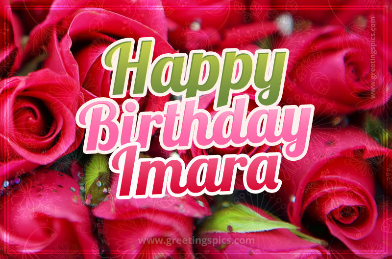 Happy Birthday Imara beautiful Image with red roses