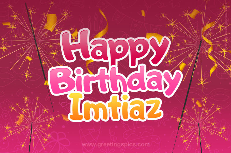 Happy Birthday Imtiaz Image with sparklers