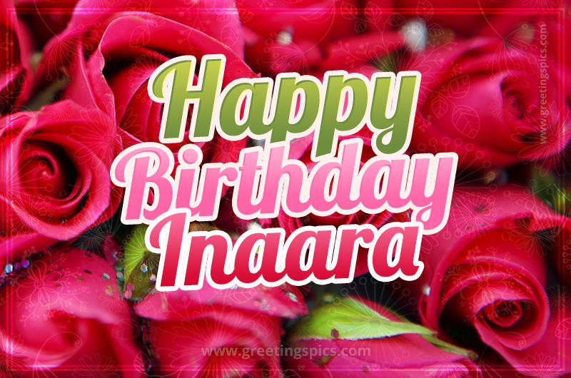 Happy Birthday Inaara beautiful Image with red roses