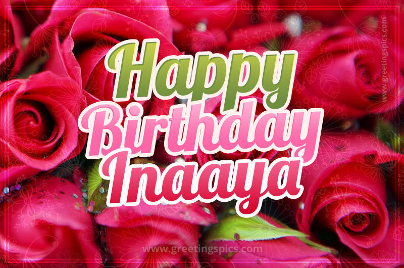 Happy Birthday Inaaya beautiful Image with red roses