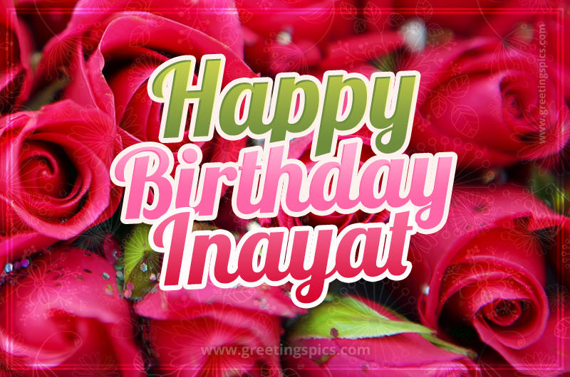 Happy Birthday Inayat beautiful Image with red roses