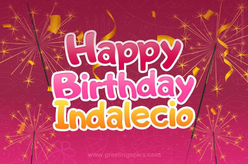 Happy Birthday Indalecio Image with sparklers