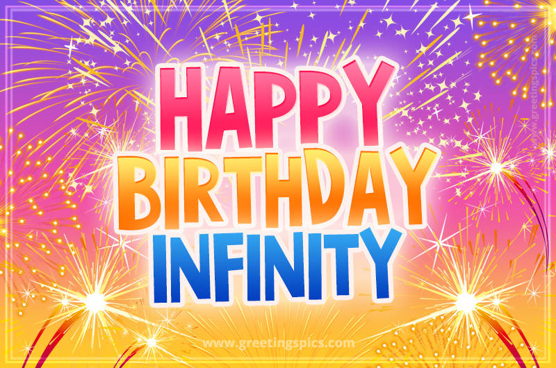 Happy Birthday Infinity Picture with fireworks