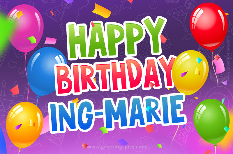 Happy Birthday Ing-Marie Festive Greeting Card