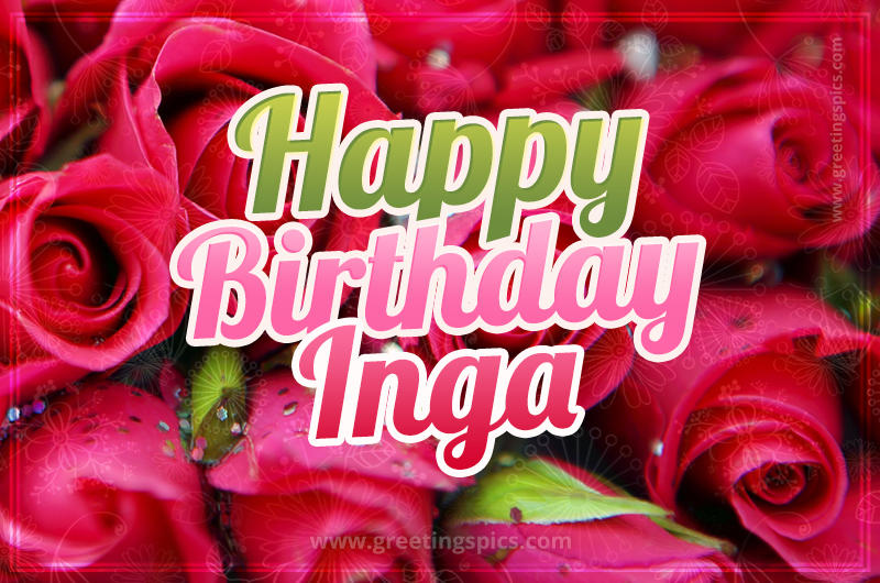 Happy Birthday Inga beautiful Image with red roses