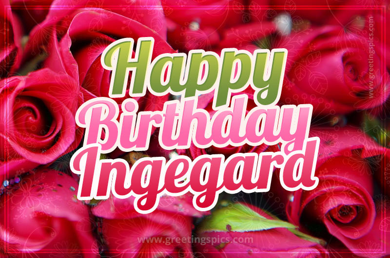 Happy Birthday Ingegard beautiful Image with red roses