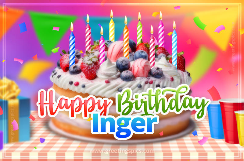 Happy Birthday Inger Colorful Image with fruit cake and candles