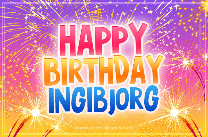 Happy Birthday Ingibjorg Picture with fireworks