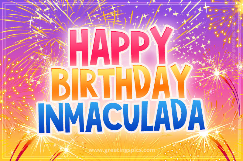 Happy Birthday Inmaculada Picture with fireworks