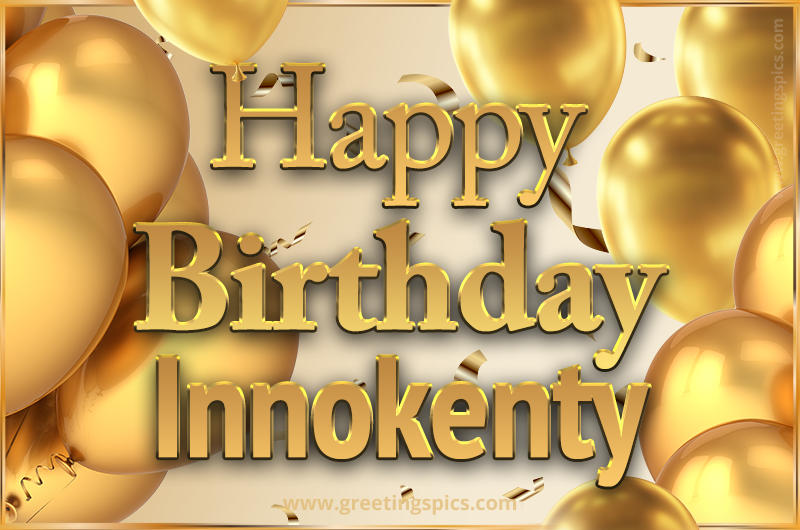 Happy Birthday Innokenty Card with golden confetti and balloons