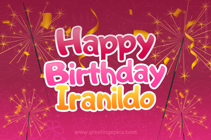 Happy Birthday Iranildo Image with sparklers