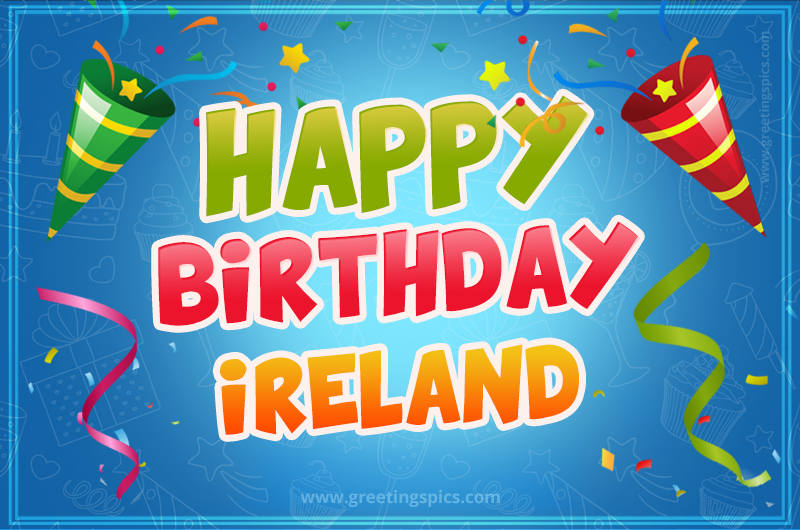 Happy Birthday Ireland picture with confetti and party poppers