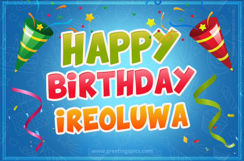 Happy Birthday Ireoluwa picture with confetti and party poppers