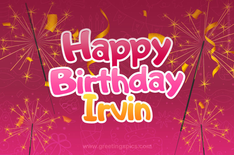 Happy Birthday Irvin Image with sparklers