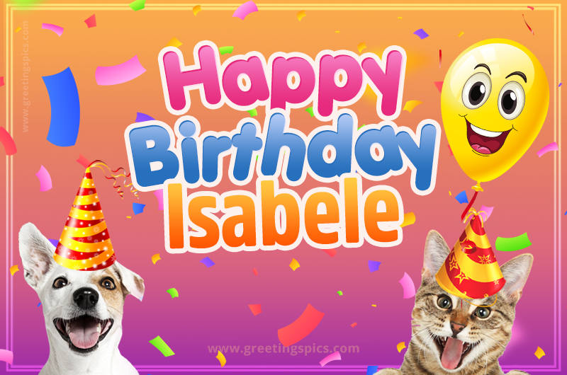 Happy Birthday Isabele Funny Image with cat and dog