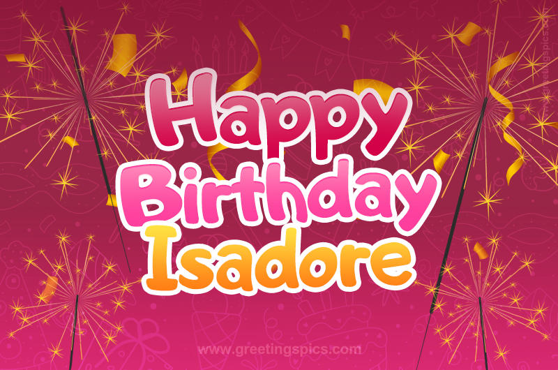 Happy Birthday Isadore Image with sparklers