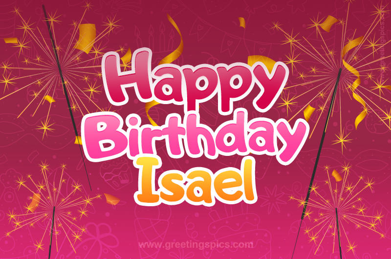 Happy Birthday Isael Image with sparklers