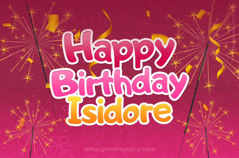 Happy Birthday Isidore Image with sparklers