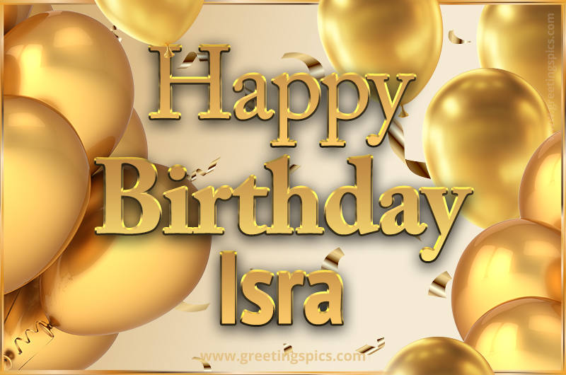 Happy Birthday Isra Card with golden confetti and balloons