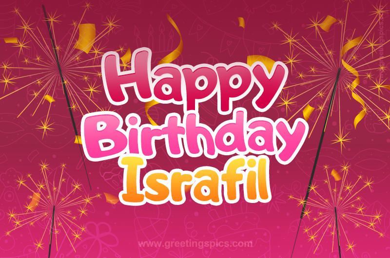 Happy Birthday Israfil Image with sparklers