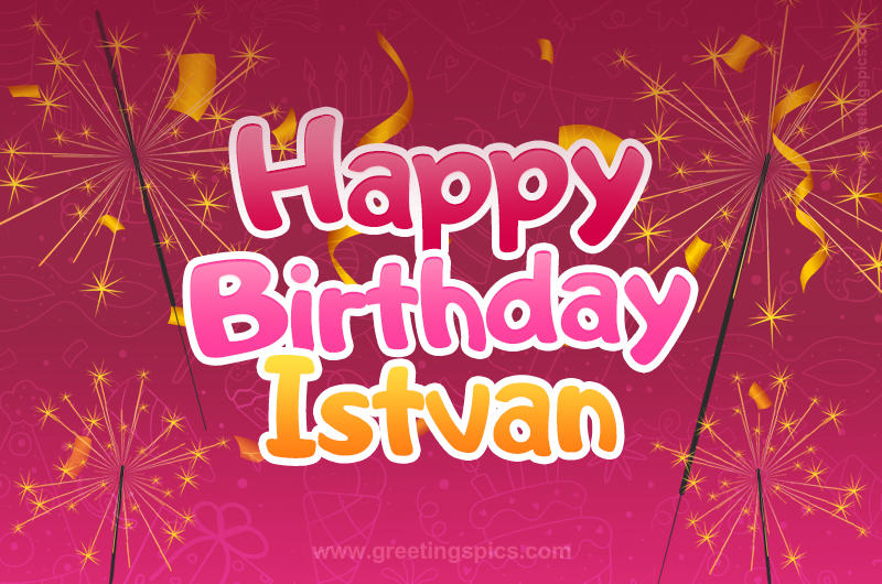 Happy Birthday Istvan Image with sparklers