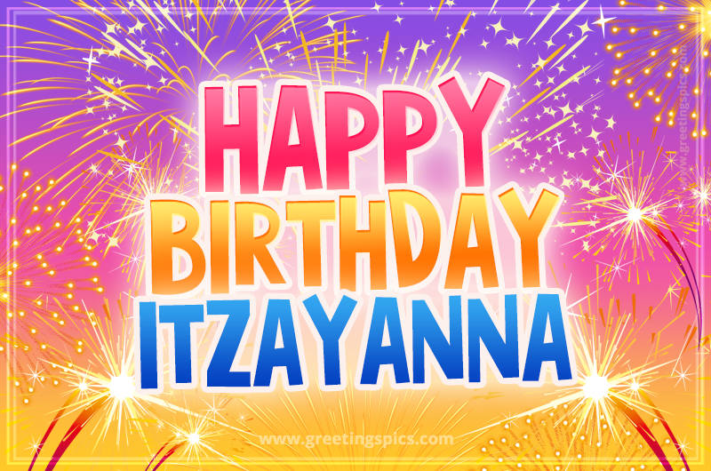 Happy Birthday Itzayanna Picture with fireworks