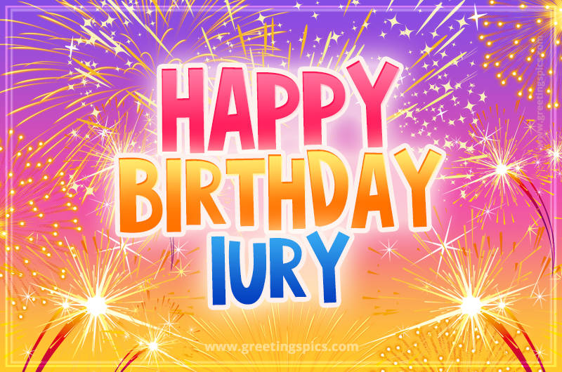 Happy Birthday Iury Picture with fireworks