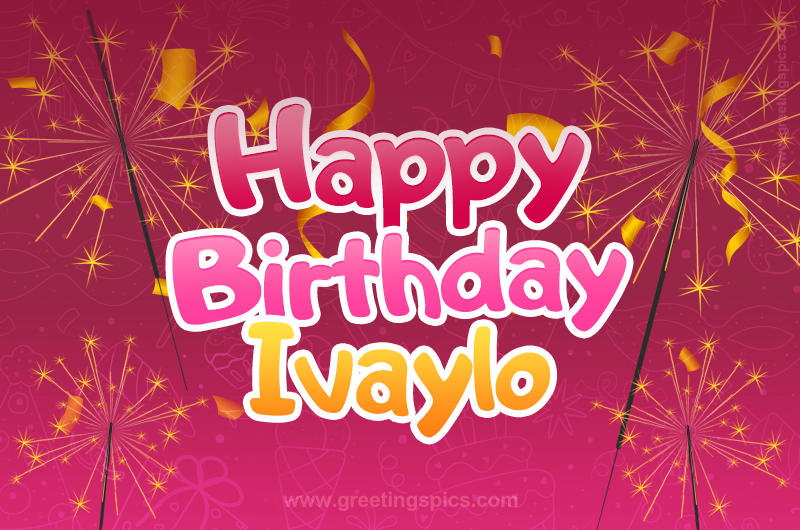 Happy Birthday Ivaylo Image with sparklers