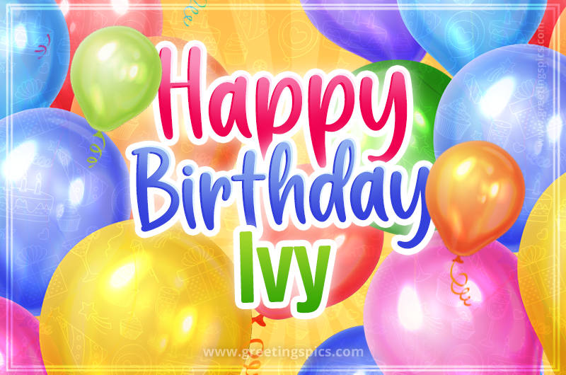 Happy Birthday Ivy Image with colorful balloons