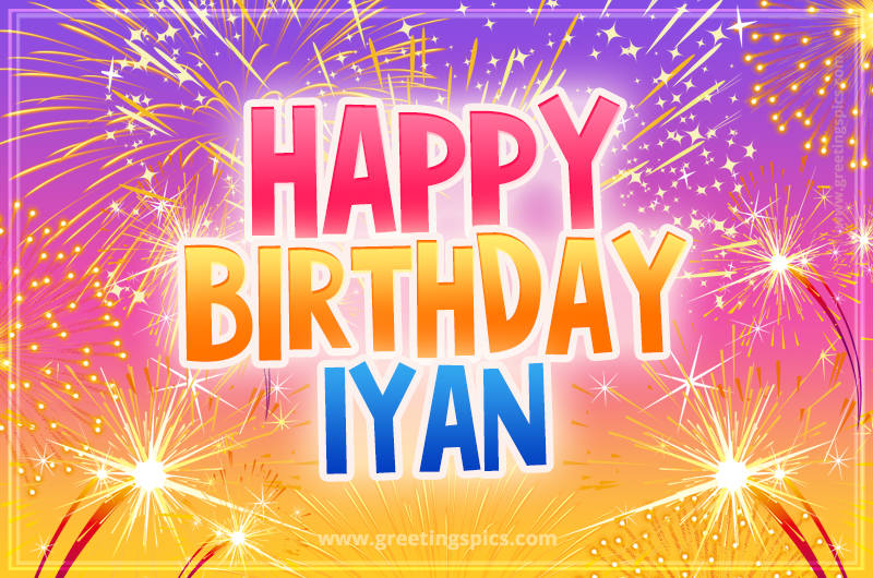 Happy Birthday Iyan Picture with fireworks