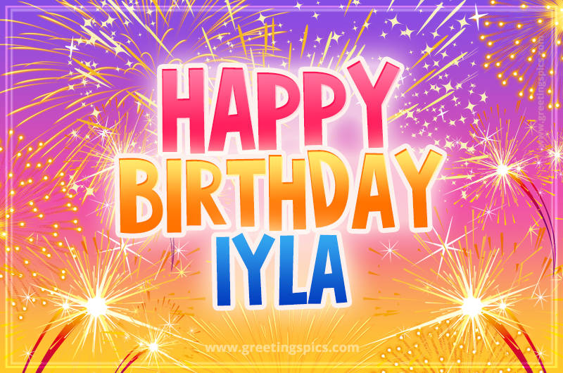 Happy Birthday Iyla Picture with fireworks