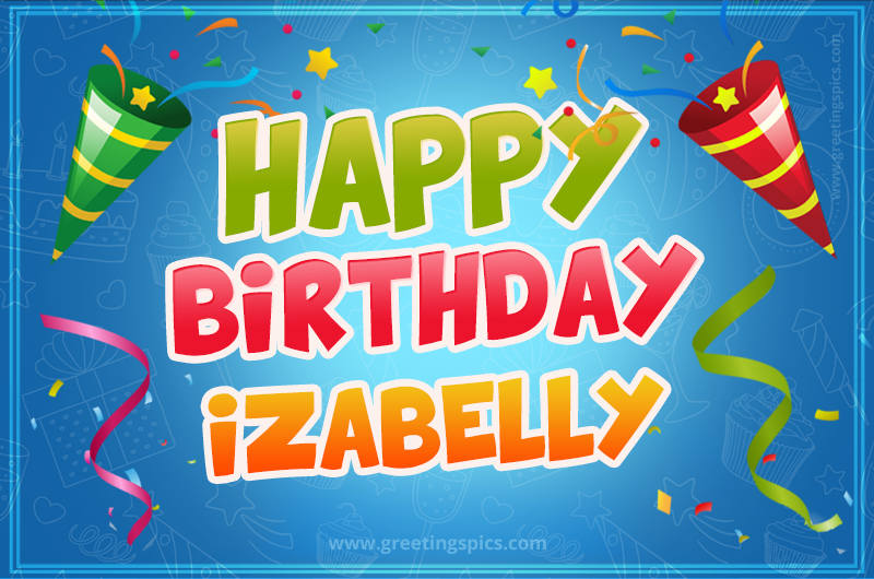 Happy Birthday Izabelly picture with confetti and party poppers