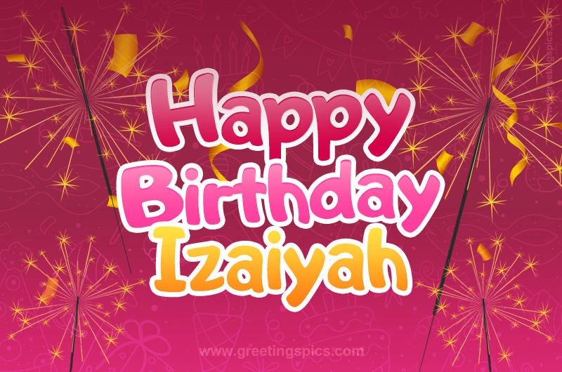 Happy Birthday Izaiyah Image with sparklers