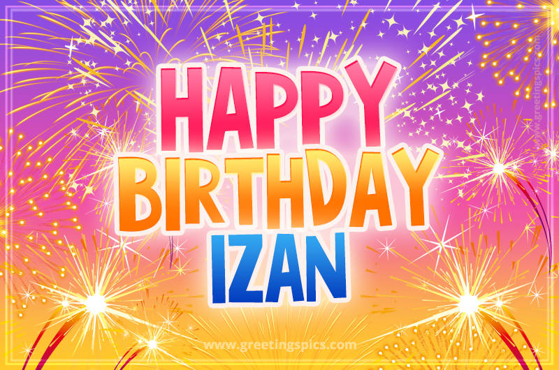 Happy Birthday Izan Picture with fireworks