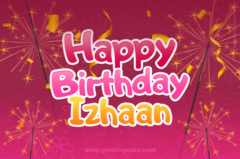 Happy Birthday Izhaan Image with sparklers