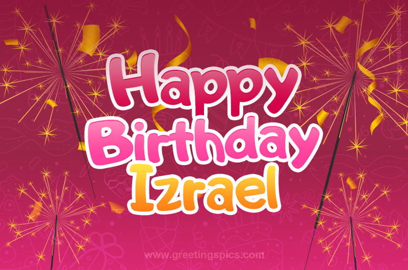 Happy Birthday Izrael Image with sparklers